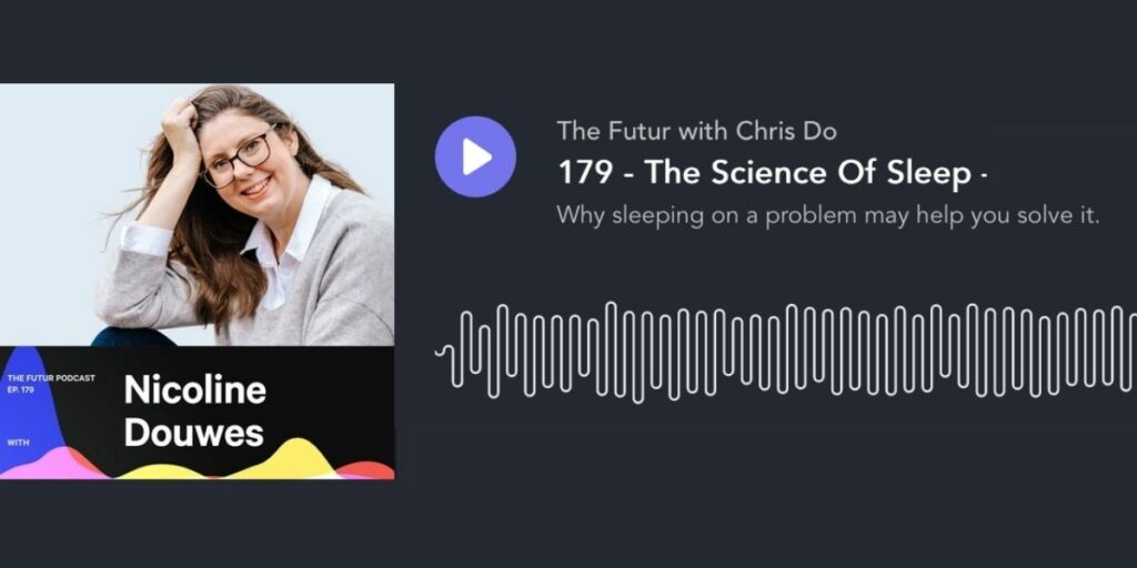 Link to The Science Of Sleep podcast with Chris Do 
